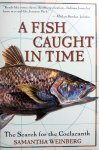 Weinberg, Samantha - A Fish Caught in Time (The Search for the Coelacanth) (ENGELSTALIG)