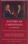 SNELLEN, H.A. - HISTORY OF CARDIOLOGY. A brief outline of the 350 years prelude to an explosive growth.