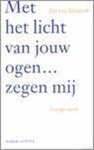 Kilsdonk J. van - Met het licht van jouw ogen ... zegen mij Kilsdonk J. van - Met het licht van jouw ogen ... zegen mij