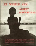 Exman, Eugène, Vertaling Clare Lennart   en een boek met van  foto's Erica Anderson, - De Wereld van Albert Schweitzer