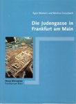WAMERS, Egon und Markus GROSSBACH - Die Judengasse in Frankfurt am Main. Ergebnisse der archäologischen Untersuchungen am Börneplatz.