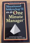 Blanchard, Kenneth & Patricia Zigarmi & Drea Zigarmi - Situationeel leiderschap II en de One Minute manager