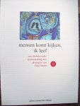 Div. - "Mensen komt kijken, ik leef"  Een (hernieuwde) kennismaking met de poëzie van Paul Snoek.