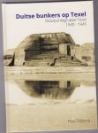 Dijkstra, Paul - Duitse Bunkers op TEXEL - ATLANTIKWALL 1940-1945