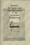  - Symbol - die Suche nach dem Spirituellen in der sinnlichen Erscheinung - Zur russischen Kunst des 20. Jahrhunderts / Symbolik in der Musik Sofia Gubaidulinas.