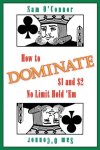 Sam O'Connor - How to Dominate $1 and $2 No Limit Hold 'Em