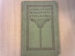 Dresdner Strickmaschinenfabrik vorm. Laue & Timaeus - Lehrbuch der Maschinen-Strickerei