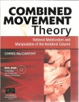 McCARTHY, Chris - Combined Movement Theory. Rational Mobilization and Manipulation of the Vertebral Column. [DVD NOT PRESENT].