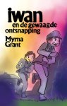Grant, Myrna - Grant, Myrna-Iwan en de gewaagde ontsnapping (nieuw)