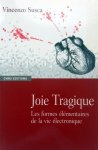 Susca, Vincenzo - Joie Tragique - Les formes élémentaires de la vie électronique - Préface de Christian Salmon (FRANSTALIG)