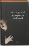 M. Ignatieff - Charlie Johnsons laatste woord