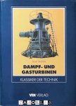 Aurel Stodola - Dampf- und Gasturbinen Mit einem Anhang über die Aussichten der Wärmekraftmaschinen