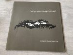 Louise van Santen - Lang, eentonig verhaal, gesigneerd