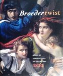 RIETBERGEN Peter & VERSCHAFFEL Tom - Broedertwist. België en Nederland en de erfenis van 1830. Tentoonstellingcatalogus.