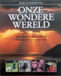 ATTENBOROUGH, DAVID. - Onze wondere wereld. Samenhang en veelzijdigheid van de levensvormen op aarde.