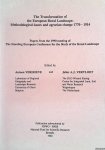 Verhoeve, A. & J.A.J. Vervloet - The Transformation of the European Rural Landscape: Methodological issues and agrarian change 1770-1914. Papers from the 1990 meeting of The Standing European Conference for the Study of the Rural Landscape