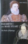 Muhlstein, Anka - Elizabeth I and Mary Stuart - The / The Perils of Marriage