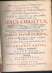 ULRICH, JOHAN JACOB (1683-1731, ZURICH) - Heilige Bybel-oefening, of duidelyke en grondige verklaring en toe-eigening, van de gantsche wonder-geschiedenisse.