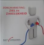 Koemans, Duijn, Schuur - Zorgmarketing: ziel en zakelijkheid / 2009