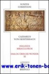 N. Nosges, H. Schneider (eds.); - Caesarius von Heisterbach Dialogus Miraculorum - Dialog uber die Wunder,