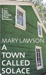 Mary Lawson 115533 - A Town Called Solace