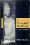 Robert Spence Hardy - A Manual of Buddhism in Its Modern Development
