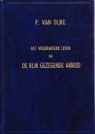 Dijke, P. van - Het veelbewogen leven en de rijk gezege