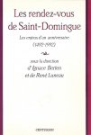 BERTEN Ignace, LUNEAU René (sous la direction de -) - Les rendez-vous de Saint-Domingue (1492-1992)