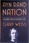 Weiss, Gary - Ayn Rand Nation. The Hidden Struggle for America's Soul