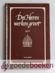 Florijn, H. - Des Heeren werken groot, deel 4 --- Merkwaardige voorvallen uit het leven van Gods kinderen Florijn, H. - Des Heeren werken groot, deel 4 --- Merkwaardige voorvallen uit het leven van Gods kinderen
