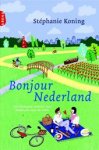 Koning , Stephanie - Bonjour Nederland