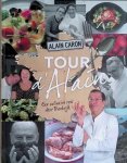 Caron, Alain - Tour d'Alain. Een culinaire reis door Frankrijk