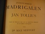 Tollius; Jan - Zesstemmige Madrigalen; Naar de uitgave van 1597 in partituur gebracht en opnieuw uitgegeven door Max Seiffert - Uitgave XXIV