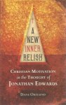 Ortlund, Dane - A New Inner Relish. Christian Motivation in the Thought of Jonathan Edwards
