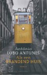 Lobo Antunes, Antonio - Als een brandend huis