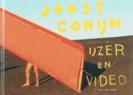 Joost Conijn - Joost Conijn IJzer en Video Iron & video