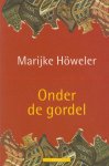 Höweler (-van Dalen - Koog aan de Zaan, 27 juli 1938 - Amsterdam, 5 mei 2006), Marijke - Onder de gordel - Wat kan een moderne man uit de Amsterdams grachtengordel werkelijk raken? Een vrolijke satire op het moderne leven.
