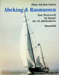 Garten, K. auf dem - Abeking & Rasmussen Eine Weserwerft im Spiegel des 20. Jahrhunderts