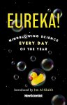  - Eureka! Mindblowing Science Every Day of the Year