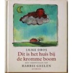 Dros, Imme met ill. van Harrie Geelen - Dit is het huis bij de kromme boom