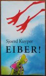Kuyper, Sjoerd. Illustrator : Haeringen, Annemarie van - Eiber!  Kinderboekenweek 2000
