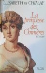 DE CHIMAY Elisabeth - La princesse des Chimères [madame Tallien] - roman