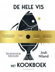 Josh Niland 185479 - De hele vis - het kookboek Een nieuwe visie op koken en eten
