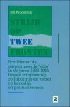 Ridderbos, Jan - Strijd op twee fronten; Schilder en de gereformeerde 'elite' in de jaren 1933-1945 tussen aanpassing, collaboratie en verzet op kerkelijk en politiek terrein. 2 DELEN
