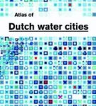 Hooimeijer, Fransje; Meyer, Han; Nienhuis, Arjan - Atlas of Dutch Water Cities.