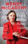 Wendy McCarthy - Don't Be Too Polite, Girls