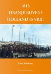 Kees Schulten - 1813 Oranje boven!