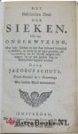 Schuts, Jacobus J.S.K.B. (Jacobus Schuts Kranken Bezoeker) - Het bescheyden deel der siecken, ofte Een onderwysing, hoe yder siecken na sijn staet behoort behandelt te worden, op datse op de rechte-gronden, de vertroosting des H. Geests mochten ontfangen; en op een goeden weg ter heerlijkheyt ingeleydt ...