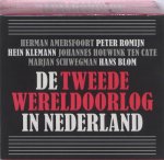 Johannes Houwink Ten Cate & Peter Romijn - De Tweede Wereldoorlog in Nederland