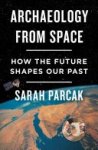 Sarah Parcak - Archaeology from Space